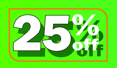 Green 25% off sale tag for promotional offers and discounts - white letter with shadow - discount, offers, sales, reduction and promotion