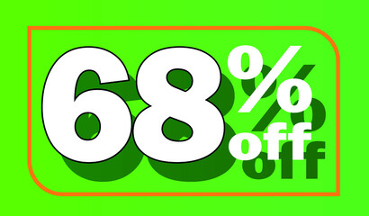 Green 68% off sale tag for promotional offers and discounts - white letter with shadow - discount, offers, sales, reduction and promotion