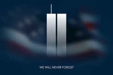 9/11 USA Never Forget September 11, 2001. Vector illustration cover. Blurred Twin Towers WTC Patriot day, USA Blurred Flag Day of Remembrance, Memorial Day United States. 11.09.2001. Never Forget - obrazy, fototapety, plakaty