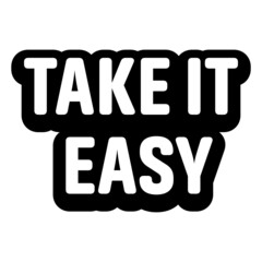 Take It Easy 

