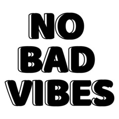 No Bad Vibes

