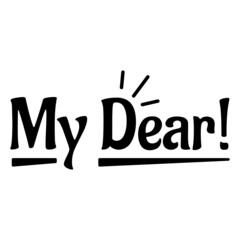My Dear 

