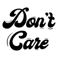 Don’t Care 

