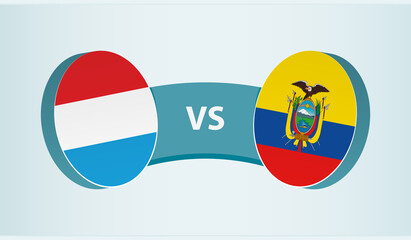 Luxembourg versus Ecuador, team sports competition concept.