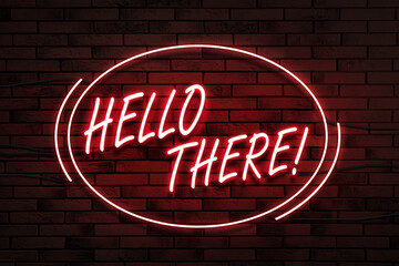 Stylish neon sign with phrase Hello there on brick wall