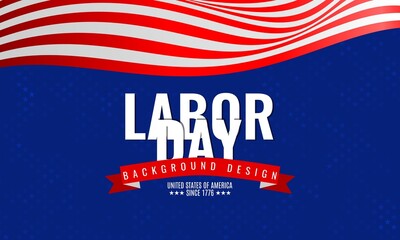 Labor day background design with US flag. It is suitable for banner, poster, website, advertising, etc. Vector illustration