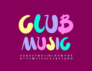 Vector bright poster Club Music. Handwritten style Font. Artistic Alphabet Letters and Numbers set