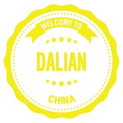 WELCOME TO DALIAN - CHINA, words written on yellow stamp