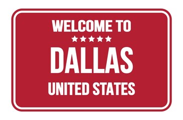 WELCOME TO DALLAS - UNITED STATES, words written on red street sign stamp