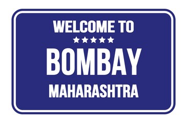 WELCOME TO BOMBAY - MAHARASHTRA, words written on blue street sign stamp
