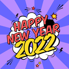 Obraz premium Vector colorful poster 2022 in pop art style with bomb explosive. Modern comics Happy New Year illustration with speech bubble and rays