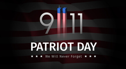9.11 USA Patriot Day poster. Never forget September 11, 2001. Conceptual illustration of USA Patriot Day. Twin towers stylized as the American flag and inscription on USA flag background