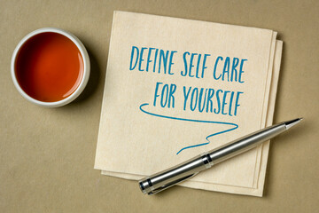 define self care for yourself -  inspirational reminder or advice,  handwriting on a napkin, lifestyle and health concept