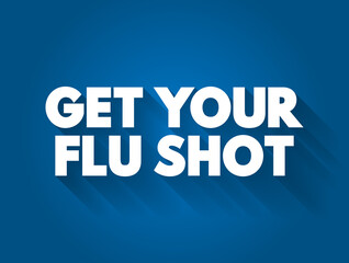 Get Your Flu Shot text quote, medical concept background