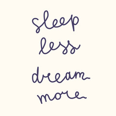 motivation slogan - sleep less dream more