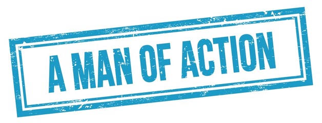 A MAN OF ACTION text on blue grungy vintage stamp.