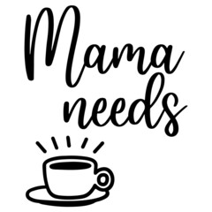 Mama needs coffee