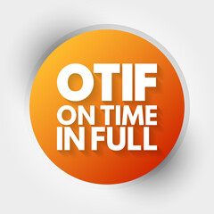 OTIF - On Time In Full acronym, business concept background