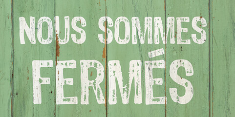 Wooden retro sign - We are closed in french - Nous sommes fermés