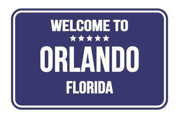 Obraz na płótnie Canvas WELCOME TO ORLANDO - FLORIDA, words written on blue street sign stamp
