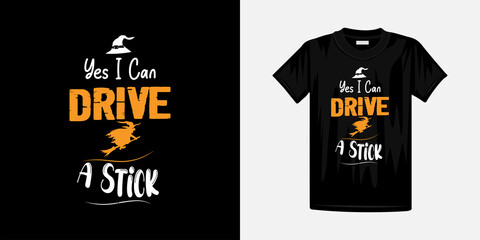 Yes i can drive a stick halloween t-shirt design. Happy Halloween Famous t-shirt design template.