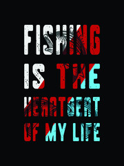 Fototapeta na wymiar Fishing is the Heartbert of my life Tshirt. Fishing Tshirt Design.