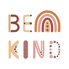 Be kind quote. Boho wall decor prints with rainbow letters. Encouragement, support cards. Bohemian printable for wall decor, cards, posters. Hand drawn vector illustration.