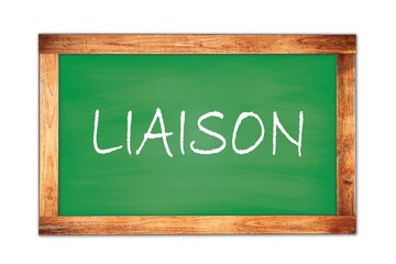 LIAISON text written on green school board.