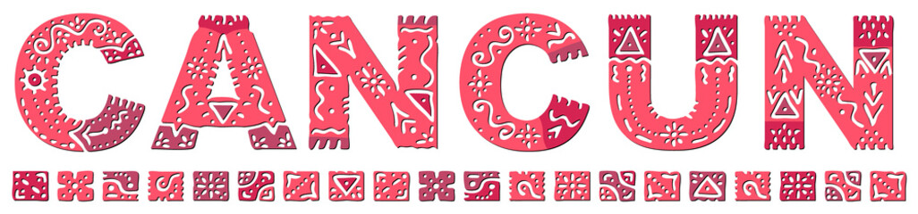 Cancun. Red isolated inscription with national ethnic ornament. Patterned Mexican Cancun for web, booklet, poster, banner, flyer, cards and prints on clothing, t-shirts, satchels. Stock vector image