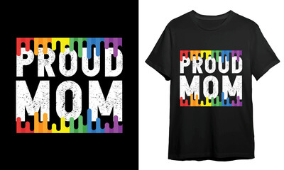 Proud Mom, LGBT, Pride T-shirt Design, Vector Artwork, T-shirt Design Idea, 