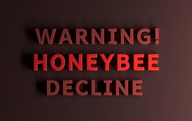 Warning message with red bold words Warning Honeybee Decline written in red bold letters on red background