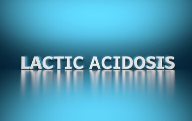 Scientific term Lactic Acidosis on blue reflective background