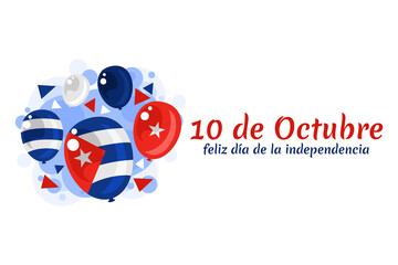 Translation: October 10, Happy Independence Day. Happy Independence Day of Cuba Vector illustration. Suitable for greeting card, poster and banner.