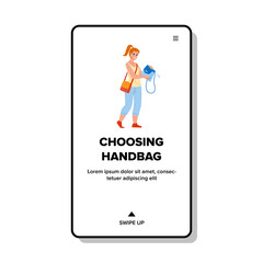Woman Choosing Handbag In Accessory Store Vector. Elegant Young Girl Choosing Handbag In Fashionable Shop. Character Lady Client Buy Luxury Design Bag Web Flat Cartoon Illustration