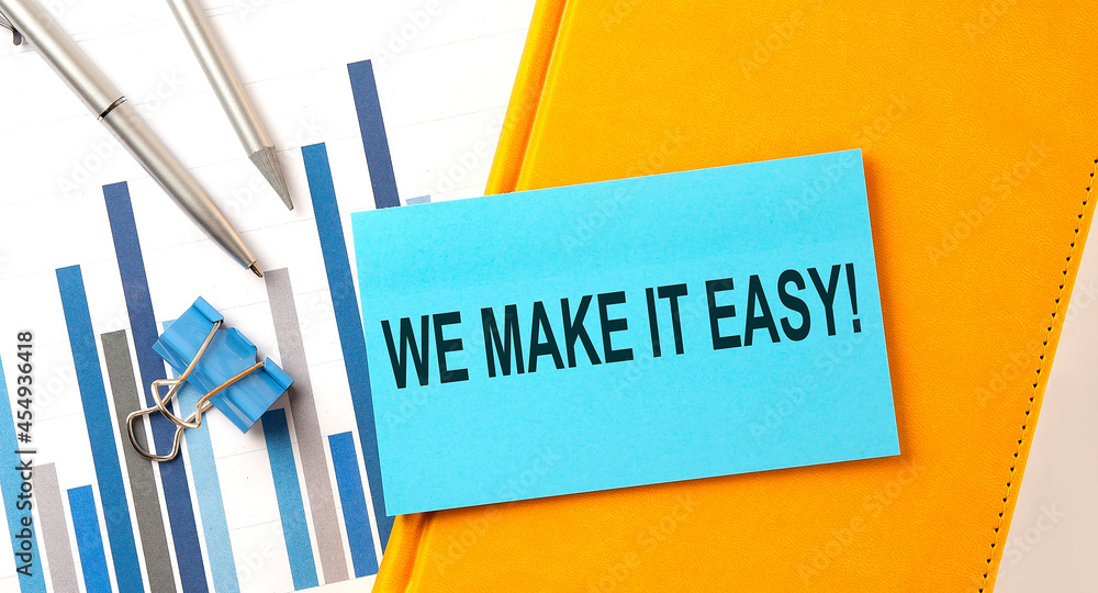 Poster we make it easy message on blue sticker on notebook with chart and pen