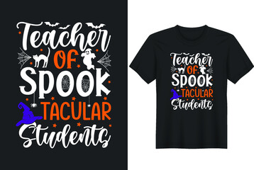 Teacher of Spooktacular Students Halloween hand drawn lettering quote on t-shirt design, greeting card or poster design Background Vector Illustration.