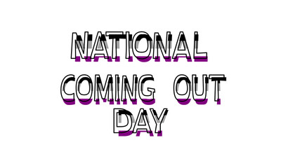 National Coming Out Day October 11 color lettering on a white background. Asexual. LGBT CSD pride, concept of rights, emblem of equality. Logo, card, print, poster design