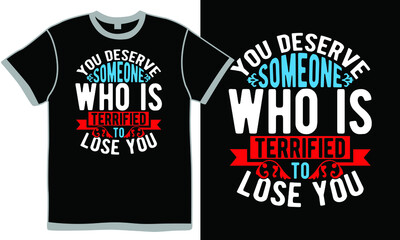 Obraz premium you deserve someone who is terrified to lose you, peaceful country in the world, afraid to lose you quotes, terrified to lose you design