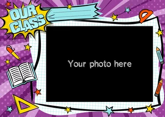 Our class photo frame in pop art style. Bright page for class photos. Template for the design of frames for graduates, photographs, posters, kids, school, cards, stickers. Comic Vector illustration. © JuliPaper