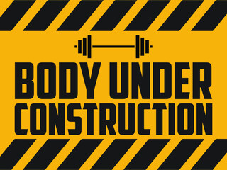 Body Under Construction. Gym motivational quote gym fitness quote T-shirt and poster design vector.  