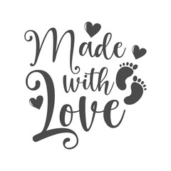 Made with love funny slogan inscription. Vector baby quotes. Illustration for prints on t-shirts and bags, posters, cards. Isolated on white background. Inspirational phrase.