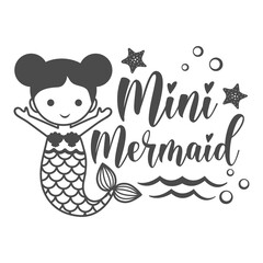 Mini mermaid funny slogan inscription. Vector baby quotes. Illustration for prints on t-shirts and bags, posters, cards. Isolated on white background. Inspirational phrase.