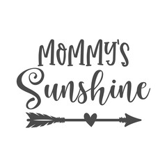 Mommy's sunshine funny slogan inscription. Vector baby quotes. Illustration for prints on t-shirts and bags, posters, cards. Isolated on white background. Inspirational phrase.