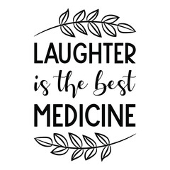 Laughter is the best medicine. Vector Quote
