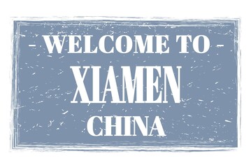 WELCOME TO XIAMEN - CHINA, words written on gray stamp