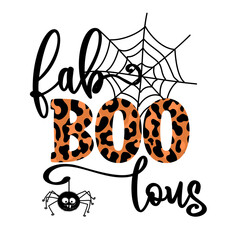 Fabulous, Fabulous - Happy Halloween overlays, lettering label design with cute hairy hanging spider. Hand drawn isolated emblem with quote. Halloween party decoration or greeting cards. 