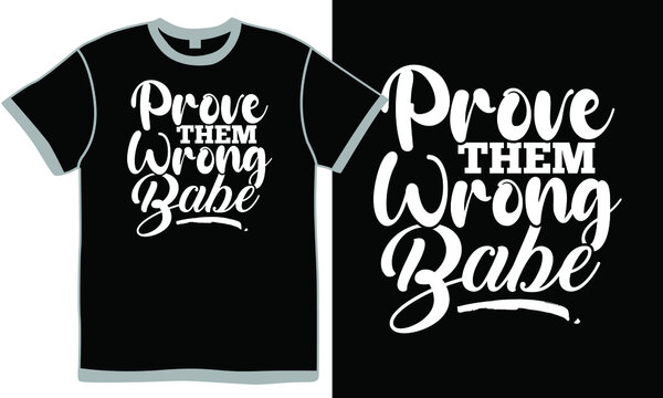 Prove Them Wrong Baby, Funny Baby Girls Design, Some To Prove Lil Baby, Great Baby Design Clothing