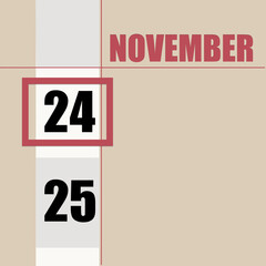november 24. 24th day of month, calendar date.Beige background with white stripe and red square, with changing dates. Concept of day of year, time planner, autumn month.