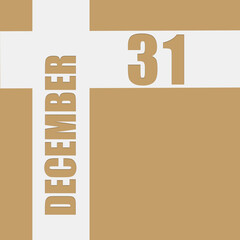 december 31. 31th day of month, calendar date.Beige background with white intersecting lines with inscriptions on them. Concept of day of year, time planner, winter month.