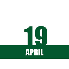 April 19. 19th day of month, calendar date.Green numbers and stripe with white text on isolated background. Concept of day of year, time planner, spring month.
